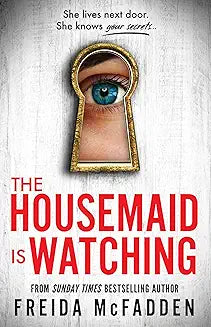The Housemaid Is Watching by Freida McFadden (Grade - A)