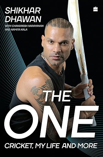 The One : Cricket, My Life and More Hardcover – 11 July 2025 by Shikhar Dhawan (Author), Chandresh; Kala Namita Narayanan