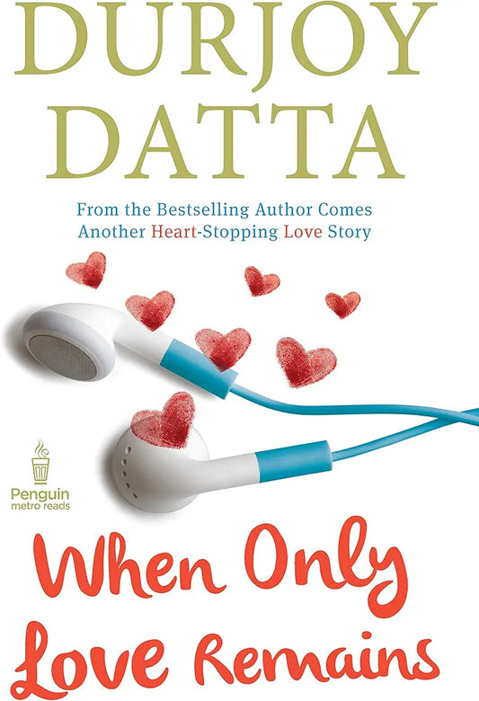 Durjoy Datta
When Only Love Remains