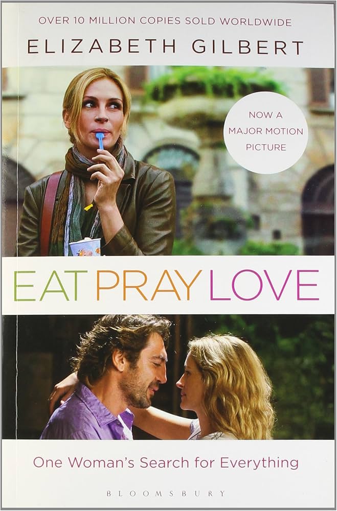 Eat Pray Love by Elizabeth Gilbert (GRADE - C)