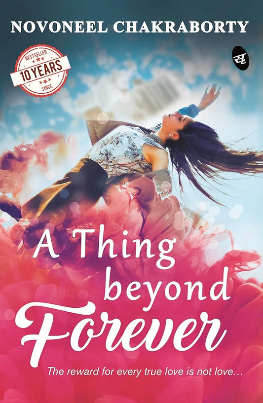 Novoneel Chakraborty
A Thing Beyond Forever