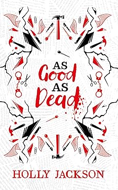 As Good As Dead Collector's Edition: TikTok made me buy it! A stunning new collectors edition of the third book in the bestselling thriller trilogy! (A Good Girl’s Guide to Murder) Hardcover – 4 July 2024 by Holly Jackson (Author)
