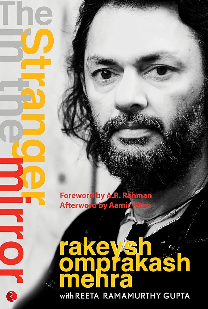 Rakeysh Omprakash Mehra and 1 more THE STRANGER IN THE MIRROR(GRADE:B)