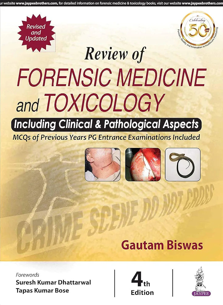 Review of Forensic Medicine and Toxicology including Clinical & Pathological Aspects by Gautam Biswas 4th edition