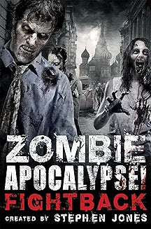 ZOMBIE APOCALYPSE FIGHTBACK by Stephen Jones (Grade - C)