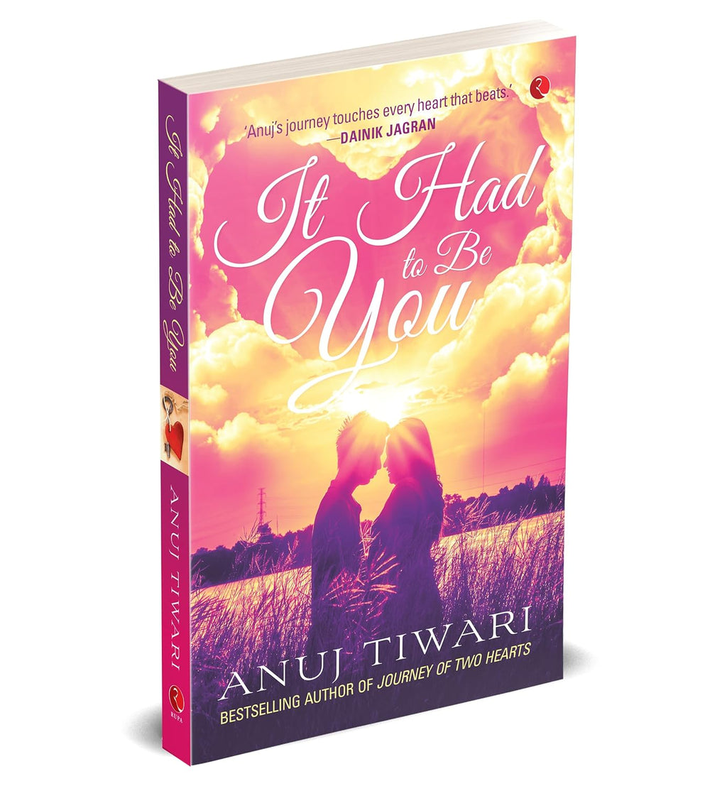 It Had to Be You Paperback – 10 April 2014 by Anuj Tiwari (Author)