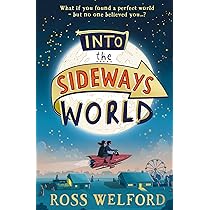 Into the sideway world (Ross Welford)[paperback]