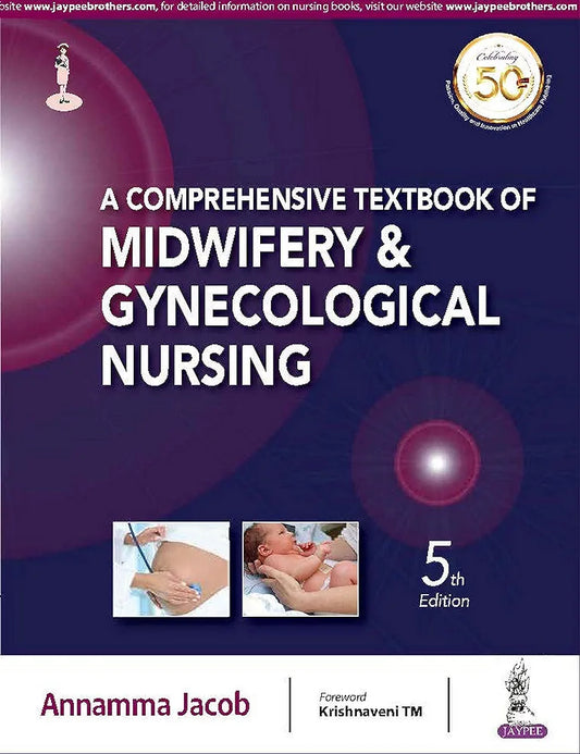 A Comprehensive Textbook of Midwifery and Gynecological Nursing by Annamma Jacob 5th edition