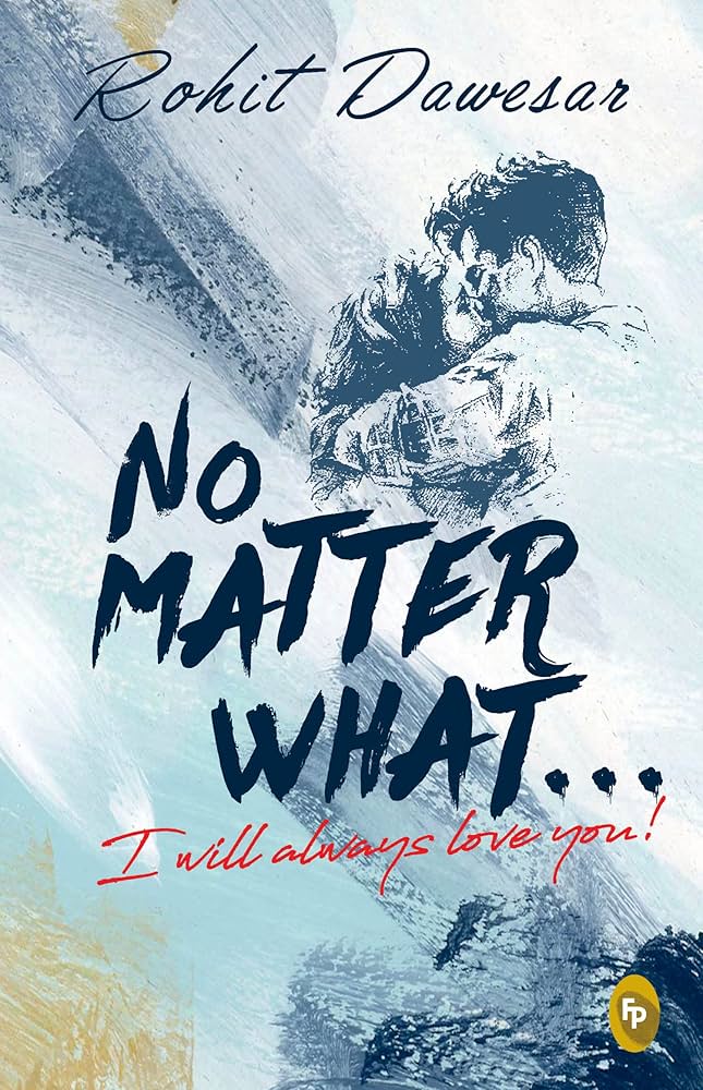 No Matter What I Will Always Love You by Rohit Dawesar (GRADE - C)