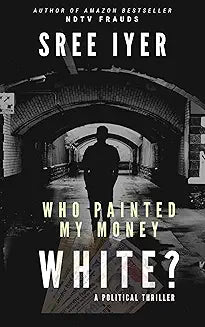 Who Painted My Money White by Sree Iyer (Grade - B)