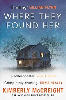 WHERE THEY FOUND HER by Kimberly McCreight (Grade - C)