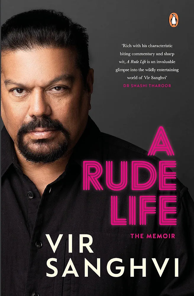Sanghvi Vir A Rude Life: The Memoir | A spirited & compelling must-read book by Vir Sanghvi | Detailed accounts of Vir's interactions with celebrities, actors & politicians | Penguin Books, Autobiography(Grade:B)