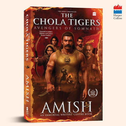 The Chola Tigers: Avengers of Somnath - A Historical Fiction by Amish | Bestselling Author of The Immortals of Meluha | Indian History Adventure