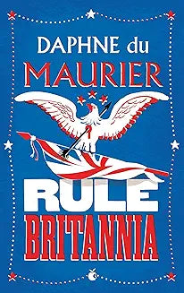 RULE BRITANNIA by Daphne Du Maurier (Grade - B)