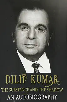 The Substance and the Shadow: An Autobiography by Dilip Kumar (Grade - E)