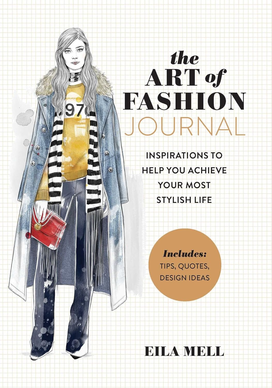The Art of Fashion - A Journal: Inspirations to Help You Achieve Your Most Stylish Life Paperback – Import, 5 September 2017 by Eila Mell (Author)