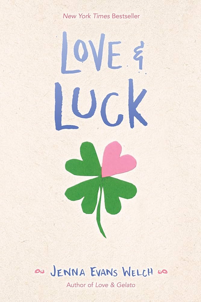 Love and Luck by Jenna Evans Welch (GRADE - B)