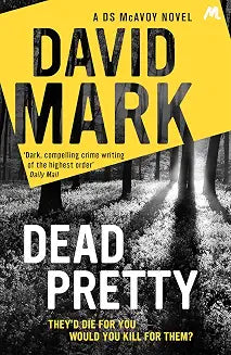 DEAD PRETTY by David Mark (Garde - A)