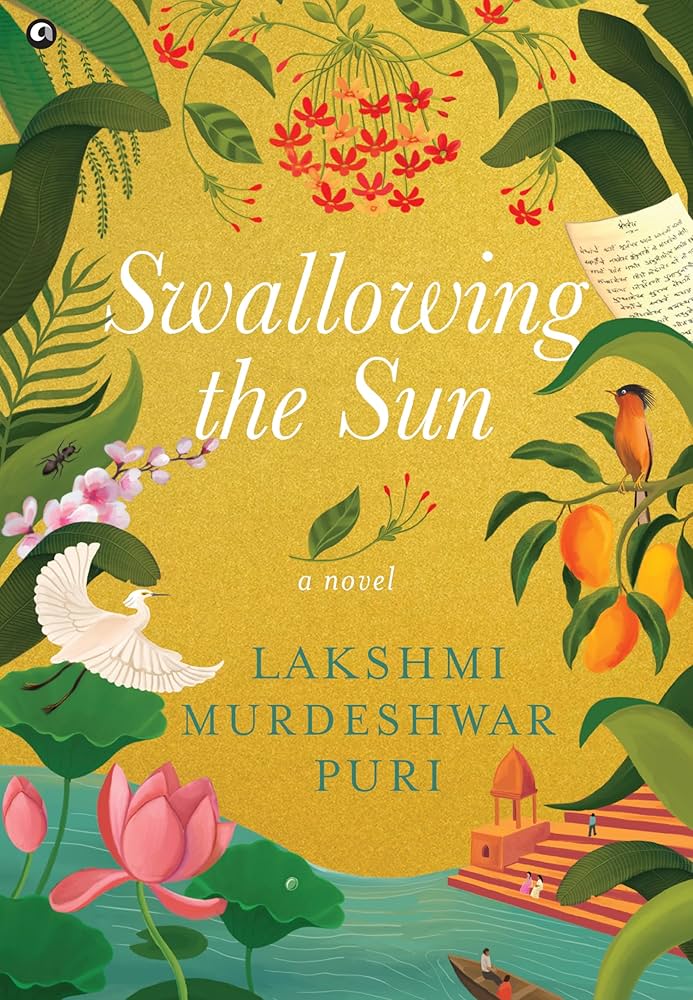 SWALLOWING THE SUN BY LAKSHMI MURDESHWAR PURI (GRADE - A)