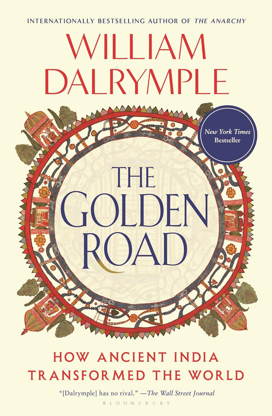 The Golden Road: How Ancient India Transformed the World Hardcover – 29 April 2025 by William Dalrymple (Author)