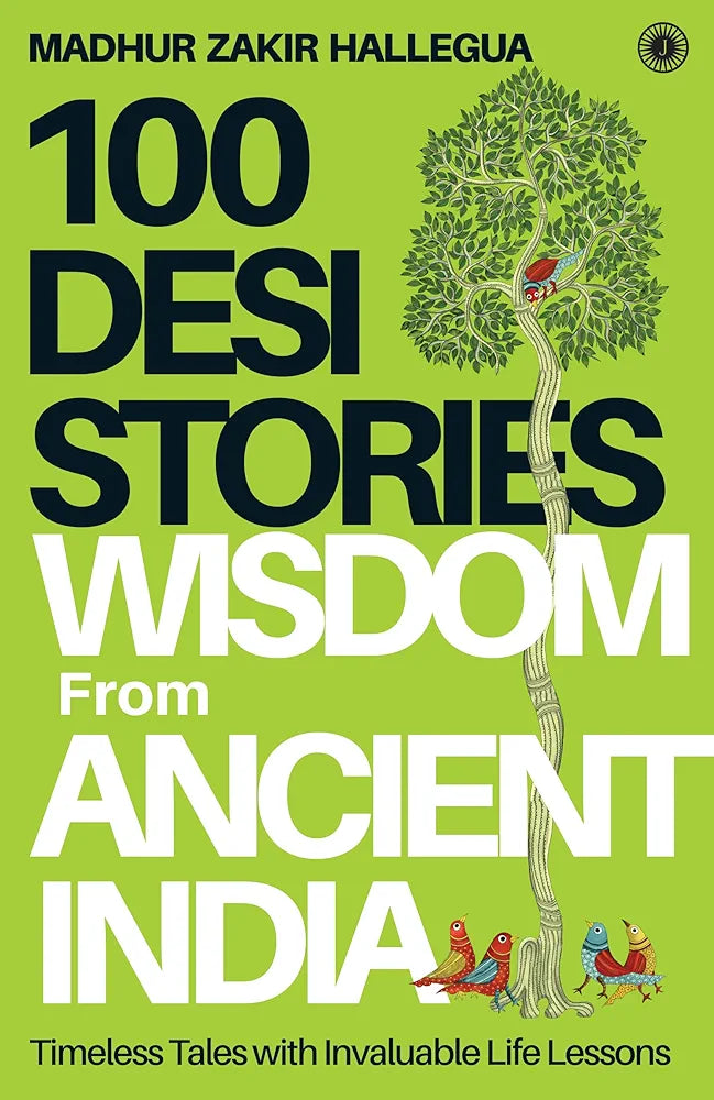 100 Desi Stories: Wisdom from Ancient India: Timeless Tales with Invaluable Life Lessons(Grade:A)