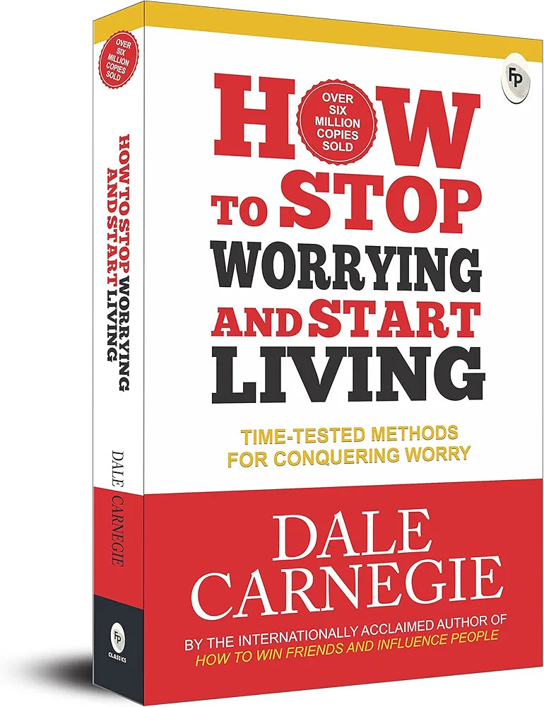 Dale Carnegie
How to Stop Worrying and Start Living: Time-Tested Methods for Conquering Worry