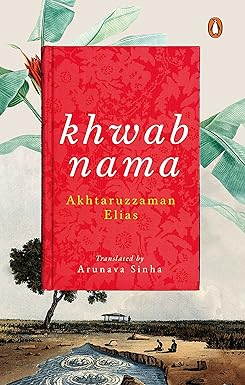 Khwabnama: Arunava Sinha’s translation of one of the greatest Bengali novels that depict the socio-political scene in rural pre-partition Bangladesh | English Fiction Book, Penguin Books Hardcover – 12 July 2021