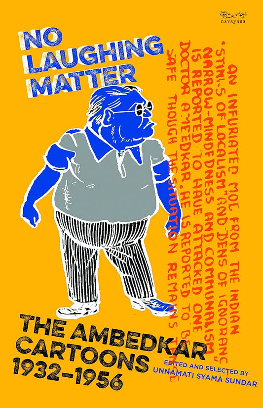 Unnamati Syama Sundar

No Laughing Matter : The Ambedkar Cartoons, 1932–1956