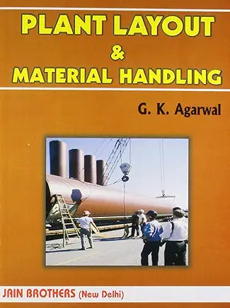 Plant Layout & Material Handling by G K Agarwal Edition 2017