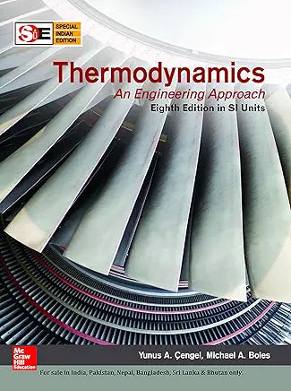 Thermodynamics: An Engineering Approach (SIE) Paperback –8th Edition (Edition 2016) by Yunus A Cengel; Michael A Boles (Author)