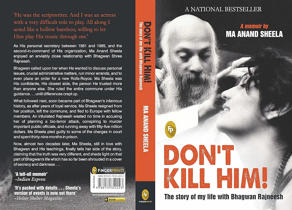 Ma Anand Sheela
 
Dont Kill Him! : The Story of My Life With Bhagwan Rajneesh