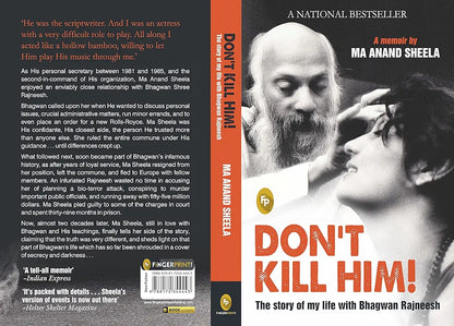 Ma Anand Sheela
 
Dont Kill Him! : The Story of My Life With Bhagwan Rajneesh