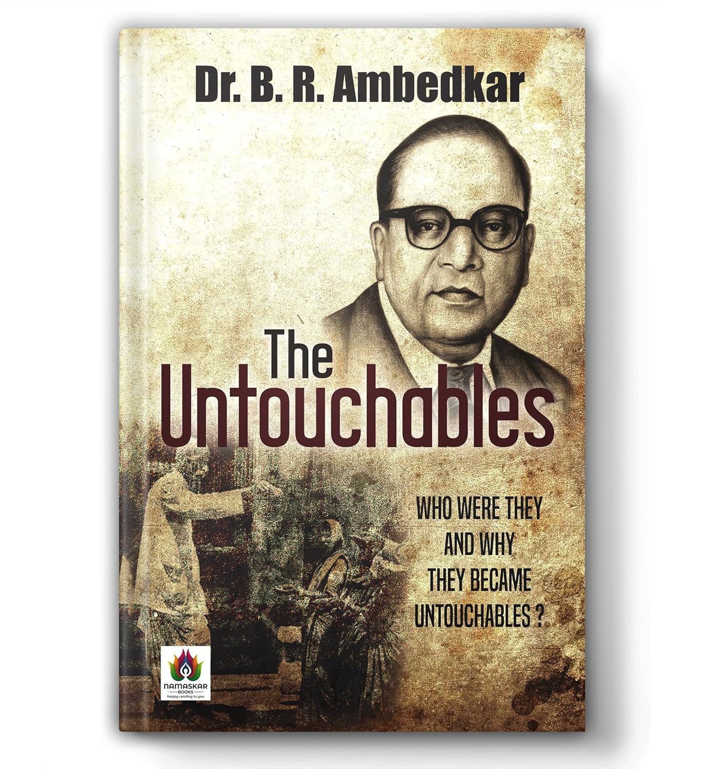 The Untouchables: Who Were They and Why They Became Untouchables? | Who were the Shudras and Caste System Dalit Struggle by Dr. B.R. Ambedkar Bhim Rao BabaSaheb Paperback – 25 January 2023 by Dr. B. R. Ambedkar (Author)(Grade:A)