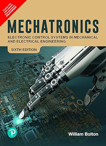 William Bolton MECHATRONICS ELECTRONIC CONTROL SYSTEMS IN MECHANICAL AND ELECTRICAL ENGINEERING 6ED (PB 2022)