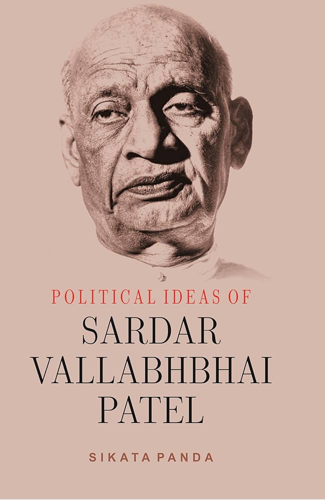 POLITICAL IDEAS OF SARDAR VALLABHBHAI PATEL [SIKATA PANDA]