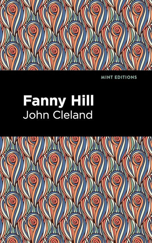 Fanny Hill: Memoirs of a Woman of Pleasure (Mint Editions)