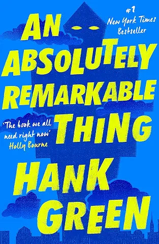 An Absolutely Remarkable Thing by Hank Green (Grade - B)