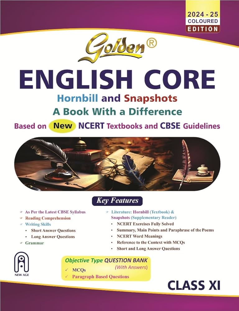 Golden English Class 11 : Based on CBSE Guidelines & NEW NCERT Textbooks Hornbill & Snapshots For 2025 Final Exams, includes Objective Type Question Bank)