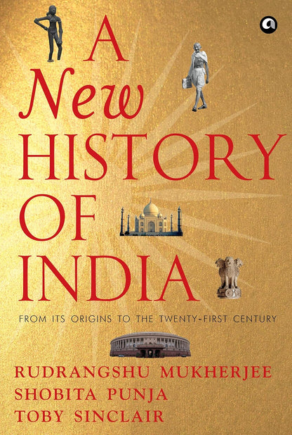 Rudrangshu Mukherjee 
A NEW HISTORY OF INDIA: From Its Origins to the Twenty-First Century