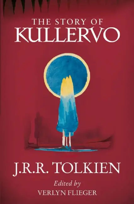 The Story Of Kullervo by J. R. R. Tolkien and Verlyn Flieger (GRADE - A)