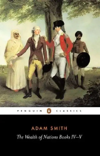 The Wealth of Nations Books IV-V (Grade - B)