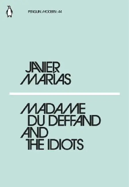 Madame du Deffand and the Idiots by Javier Marias (Grade - A)