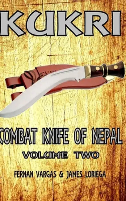 Kukri Combat Knife of Nepal Volume Two by Fernan Vargas and James Loriega (Grade - C)