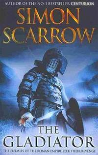 THE GLADIATOR BY SIMON SCARROW (GRADE - A)