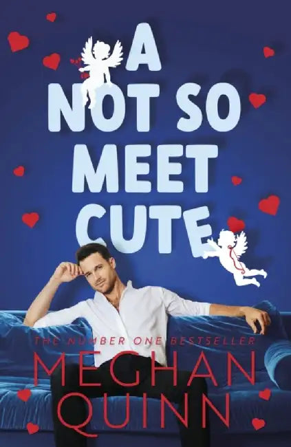 A Not So Meet Cute by Meghan Quinn (GRADE - D)
