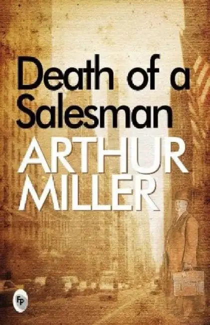 Death of A Salesman by Arthur Miller (Grade - B)