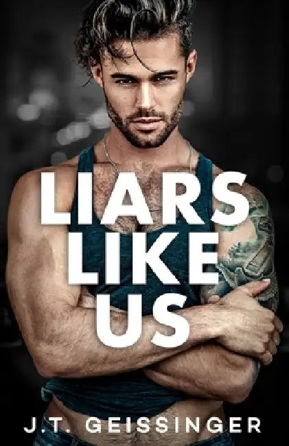 Liars Like Us by J. T. Geissinger (GRADE - C)