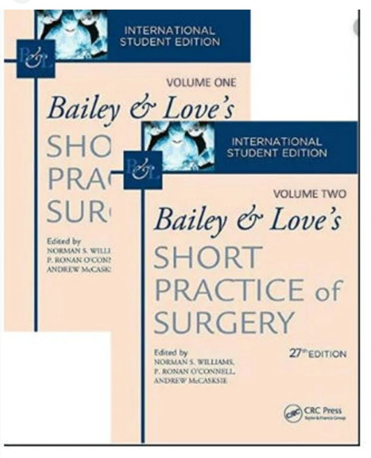 SHORT PRACTICE OF SURGERY 27th EDITION VOLUME 1 & 2 BAILEY & LOVE'S
