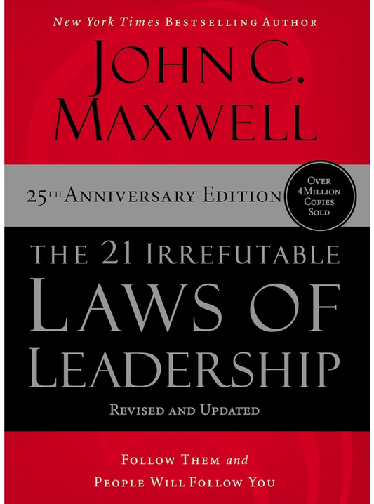 THE 21 IRREFUTABLE LAWS OF LEADERSHIP [JOHN C. MAXWELL]