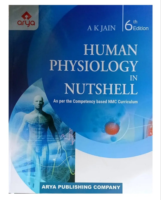 HUMAN PHYSIOLOGY NUTSHELL 6th EDITION [AK JAIN]
